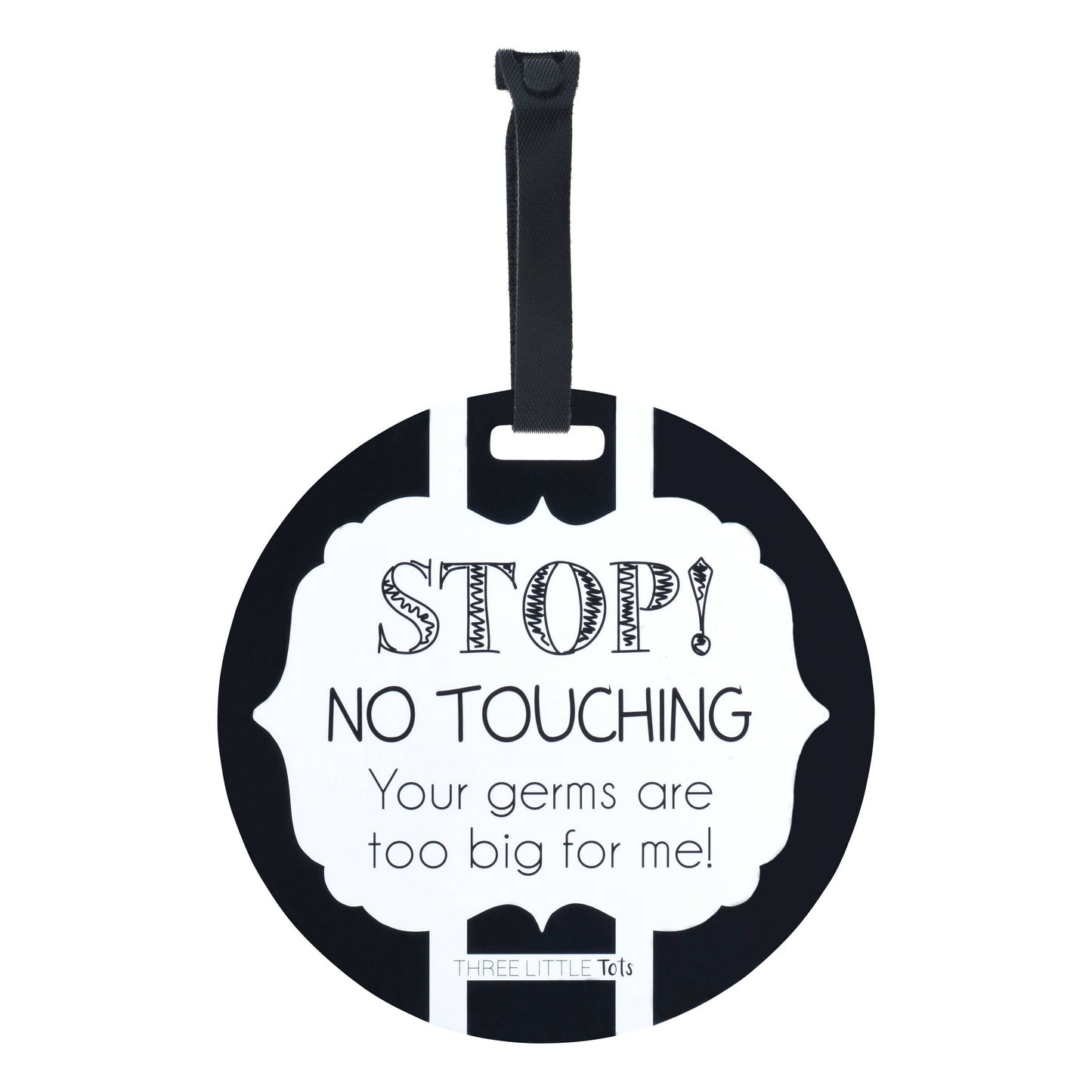 Three Little Tots - Black and White No Touching Baby Car Seat Sign Tag